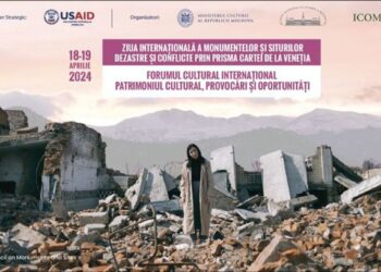 La Chișinău se desfășoară Forumul Cultural Internațional„Patrimoniul Cultural, Provocări și Oportunități”
